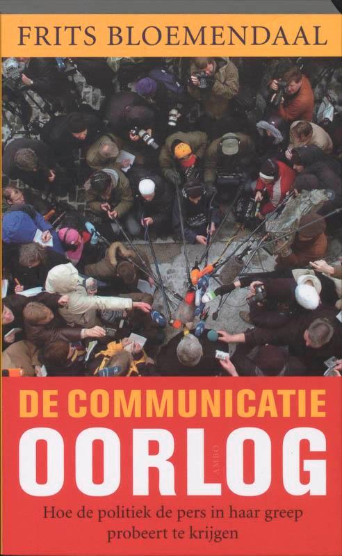 De Communicatieoorlog 9789026321818 Frits Bloemendaal, Boeken, Literatuur, Zo goed als nieuw, Verzenden