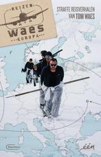 Reizen Waes Europa 9789022335871 Tom Waes, Boeken, Verzenden, Zo goed als nieuw, Tom Waes