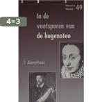 in de voetsporen van de Hugenoten / Woord & wereld / 49, Boeken, Verzenden, Gelezen, J. Kamphuis