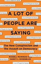 A Lot of People Are Saying – The New Conspiracism and the, Verzenden, Zo goed als nieuw, Nancy L. Rosenblum