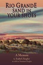 Rio Grande Sand in Your Shoes, Ziegler, H.   ,,, Zo goed als nieuw, Ziegler, Isabel H., Verzenden