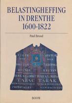 Belastingheffing in Drenthe 1600-1822 9789053520055 P. Brood, Boeken, Verzenden, Zo goed als nieuw, P. Brood