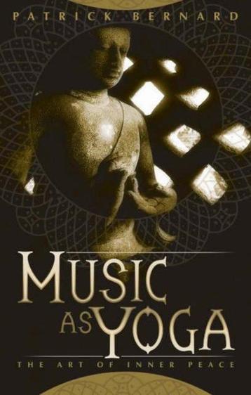 Music as Yoga - Patrick Bernard - 9781932771008 - Paperback