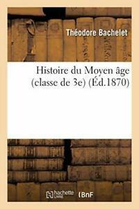 Histoire du Moyen age classe de 3e. BACHELET-T   ., Livres, Livres Autre, Envoi