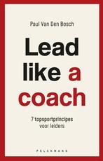 Lead like a coach 9789463833493 Paul Van Den Bosch, Verzenden, Gelezen, Paul Van Den Bosch