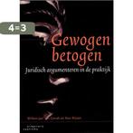 Gewogen betogen 9789046902745 Willem-Jan van Gendt, Boeken, Verzenden, Zo goed als nieuw, Willem-Jan van Gendt