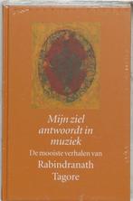 Mijn ziel antwoordt in muziek - Rabindranath Tagore - 978902, Boeken, Esoterie en Spiritualiteit, Nieuw, Verzenden