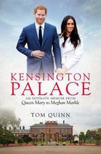 Kensington Palace 9781785904790 Tom Quinn, Verzenden, Tom Quinn