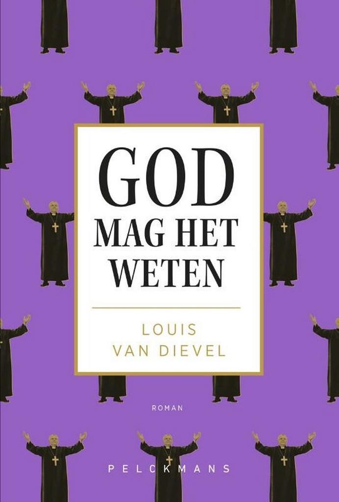 God mag het weten 9789463376334 Louis van Dievel, Boeken, Romans, Zo goed als nieuw, Verzenden