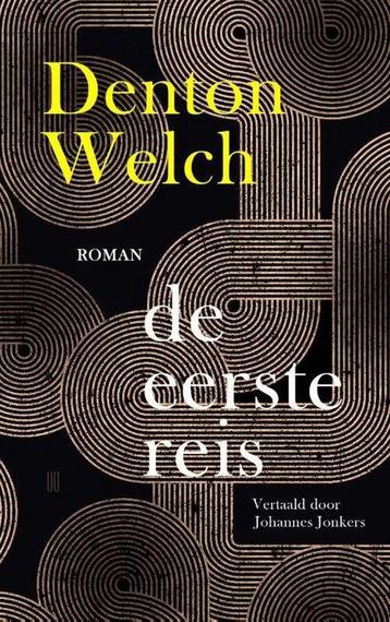 De eerste reis 9789493290211 Denton Welch, Verzenden, Denton Welch
