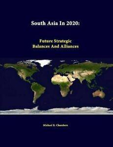 South Asia in 2020: Future Strategic Balances and Alliances., Livres, Livres Autre, Envoi
