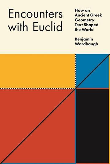 Encounters with Euclid 9780691211695 Wardhaugh, Verzenden, Wardhaugh