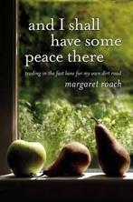 And I Shall Have Some Peace There 9780446556095, Margaret Roach, Verzenden