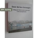 Door de kou bevangen 9789081826426, Boeken, Verzenden, Gelezen