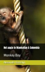 Het aapje in Manhattan & Colombia 9789464805109, Boeken, Verzenden, Zo goed als nieuw, Alexander Kastelijn