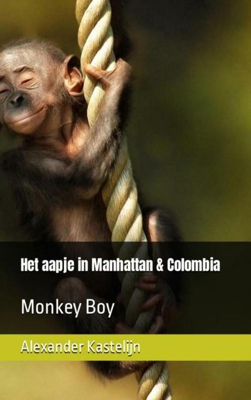 Het aapje in Manhattan & Colombia 9789464805109, Boeken, Kinderboeken | Baby's en Peuters, Zo goed als nieuw, Verzenden