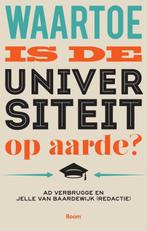 Waartoe is de universiteit op aarde? 9789089534125, Boeken, Ad Verbrugge, Jelle van Baardewijk, Zo goed als nieuw, Verzenden