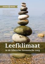 Leefklimaat in de klinische forensische zorg / Dwang & drang, Boeken, Verzenden, Gelezen