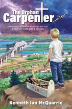 The Orphan Carpenter 9781954437548 Kenneth Ian Mcquarrie, Verzenden, Zo goed als nieuw, Kenneth Ian Mcquarrie
