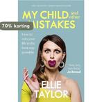 My Child and Other Mistakes 9781529362985 Ellie Taylor, Verzenden, Gelezen, Ellie Taylor