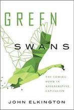 Green Swans: The Coming Boom in Regenerative Capitalism, Boeken, Verzenden, Zo goed als nieuw, John Elkington