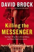 Killing the messenger: the right-wing plot to derail Hillary, David Brock, Verzenden