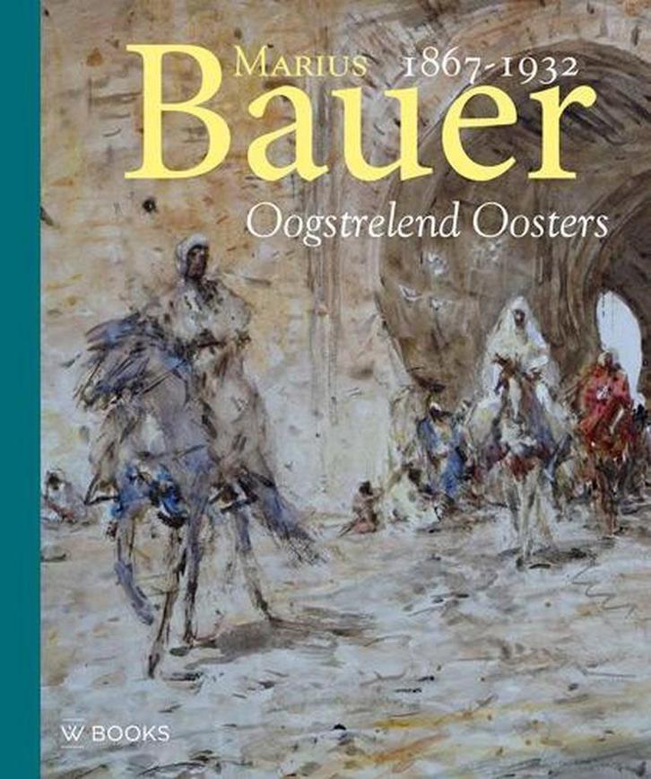 Marius Bauer 1867-1932 9789462582163 André Kraayenga, Boeken, Kunst en Cultuur | Beeldend, Zo goed als nieuw, Verzenden
