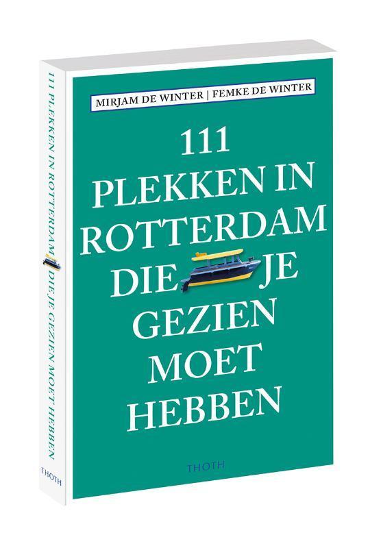 111 plekken in Rotterdam die je gezien moet hebben / 111, Boeken, Stripverhalen, Gelezen, Verzenden