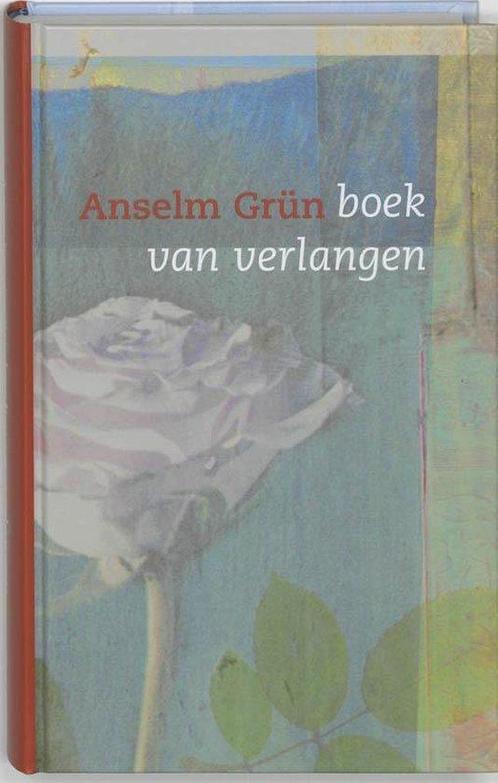 Boek van verlangen - Anselm Grün - 9789059959903 - Hardcover, Boeken, Godsdienst en Theologie, Verzenden