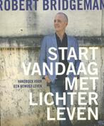 Start vandaag met lichter leven 9789020211375, Boeken, Verzenden, Gelezen, Robert Bridgeman