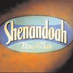 Shenandoah - Now And Then, Verzenden, Gebruikt
