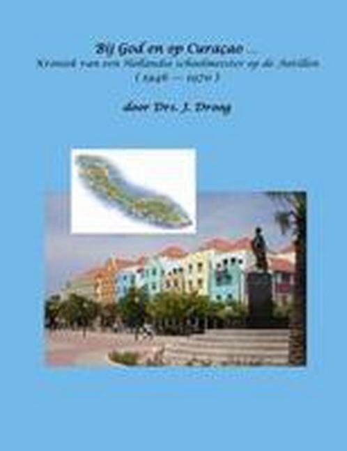 Bij God en op Curaçao ... 9789077751244, Boeken, Literatuur, Gelezen, Verzenden