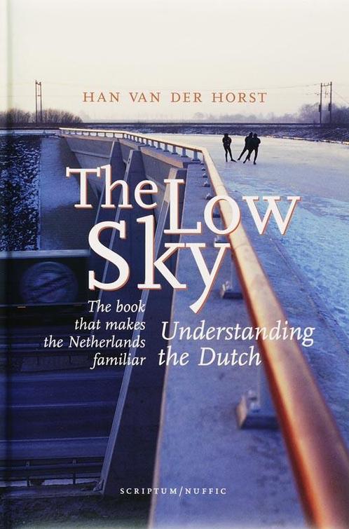 The Low Sky Understanding The Dutch 9789055944057, Livres, Science, Envoi