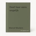 Geef haar eens ongelijk 9789089683113 Marcel Musters, Verzenden, Zo goed als nieuw, Marcel Musters