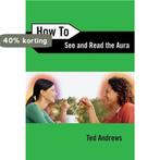 How to See and Read the Aura 9780738708157 Ted Andrews, Verzenden, Zo goed als nieuw, Ted Andrews