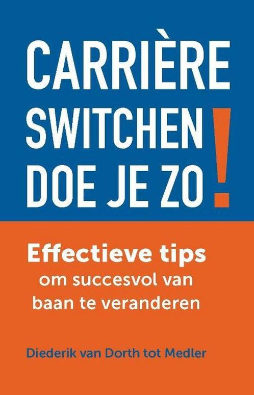 Carrièreswitchen doe je zo! 9789492528216, Boeken, Economie, Management en Marketing, Zo goed als nieuw, Verzenden