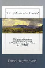 Die ostafrikanische Schweiz / N.W. Posthumus reeks / VII, Boeken, Verzenden, Gelezen, F.D. Huijzendveld
