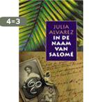 In de naam van Salomé 9789024538232 J. Alvarez, Boeken, Verzenden, Gelezen, J. Alvarez