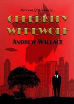 Celebrity Werewolf 9781910935996 Andrew Wallace, Verzenden, Zo goed als nieuw, Andrew Wallace