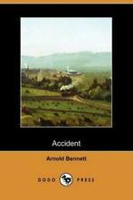 Accident (Dodo Press).by Bennett, Arnold New   ., Arnold Bennett, Verzenden