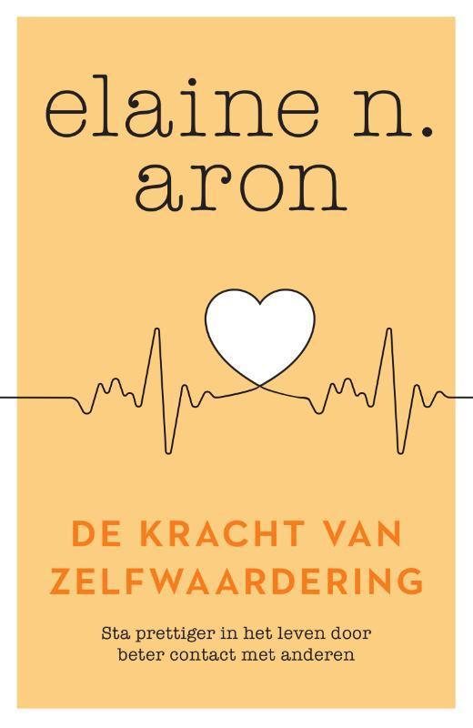 De kracht van zelfwaardering 9789400512580 Elaine N. Aron, Boeken, Psychologie, Gelezen, Verzenden