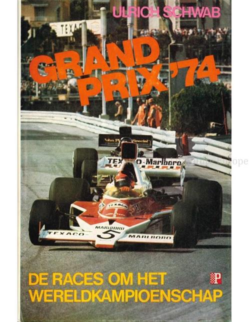 GRAND PRIX 74, DE RACES OM HET WERELDKAMPIOENSCHAP, Boeken, Auto's | Boeken