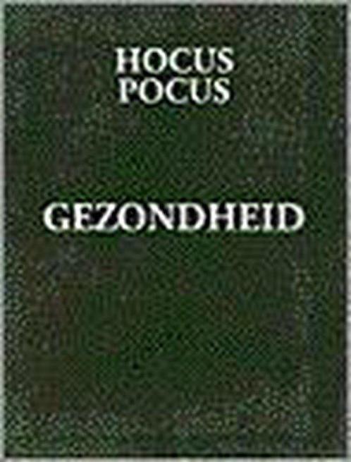 Hocus Pocus - Gezondheid 9789024605200, Livres, Ésotérisme & Spiritualité, Envoi