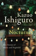 Nocturnes 9780571244997 Kazuo Ishiguro, Verzenden, Kazuo Ishiguro
