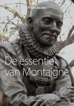 De essentie van Montaigne 9789492538291, Frans Jacobs, Verzenden