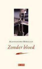 Zonder bloed 9789044503357 Alessandro Baricco, Verzenden, Zo goed als nieuw, Alessandro Baricco