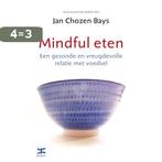 Mindful eten 9789021548395 Jan Chozen Bays, Boeken, Kookboeken, Verzenden, Zo goed als nieuw, Jan Chozen Bays