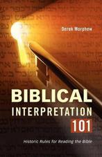 Biblical Interpretation 101 9780987017529, Boeken, Zo goed als nieuw, Derek Morphew, Dr Derek Morphew, Verzenden