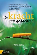 De kracht van gedachten 9789462960770 Martijn Frijters, Boeken, Verzenden, Zo goed als nieuw, Martijn Frijters