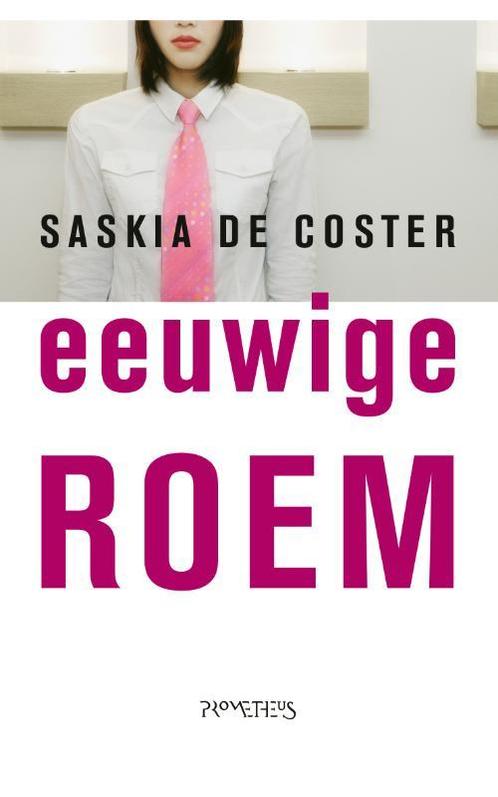 Eeuwige roem 9789044648966 Saskia de Coster, Livres, Romans, Envoi